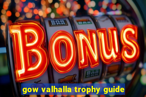 gow valhalla trophy guide